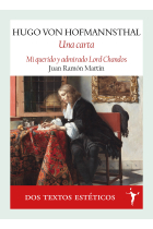 Una carta (Seguido de Mi querido y admirado Lord Chandos de Juan Ramón Martín)