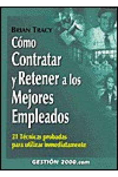 Como contratar y retener a los mejores empleados