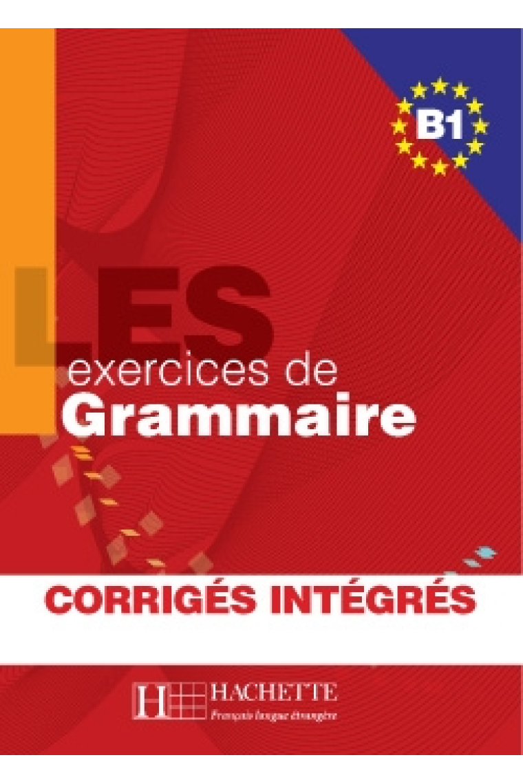 Les 500 Exercices de grammaire B1. Avec corrigés