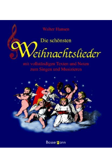 Die schönsten Weihnachtslieder mit vollständigen Texten und Noten zum Singen und Musizieren