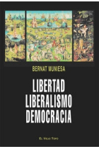 Libertad, liberalismo, democracia