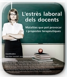 L'estrès laboral dels docents. Malalties que pot provocar i propostes terapèutiques