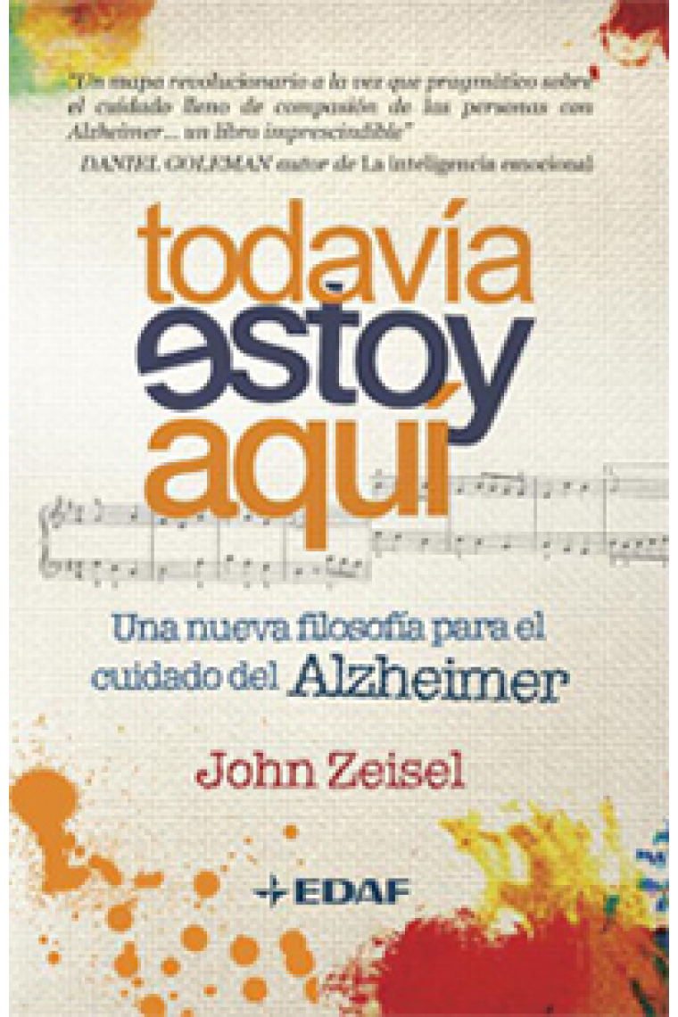 Todavía estoy aquí : Una nueva filosofía para el cuidado del Alzheimer