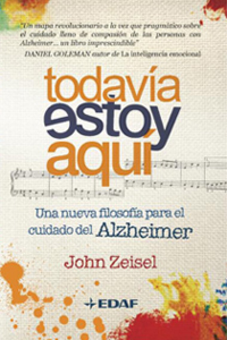 Todavía estoy aquí : Una nueva filosofía para el cuidado del Alzheimer