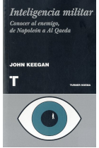 Inteligencia militar. Conocer al enemigo de Napoleón a Al-Qaeda