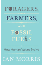 Foragers, farmers, and fossil fuels: how human values evolve