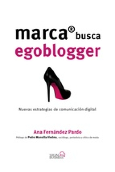 Marca busca egoblogger. Las nuevas estrategias de comunicación digital