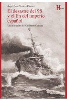 El desastre del 98 y el fin del imperio español. Visión inédita del Almirante Cervera