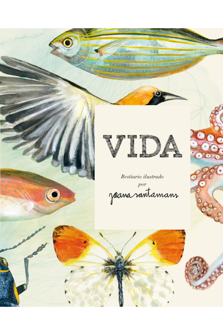 Vida. Bestiario ilustrado por Joana Santamans