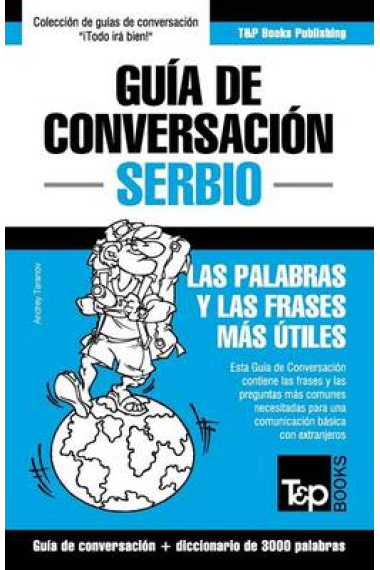 Guía de Conversación Español-Serbio y Vocabulario Temático de 3000 Palabras