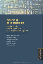 Itinerarios de la psicología. Circulación de saberes y prácticas en la Argentina