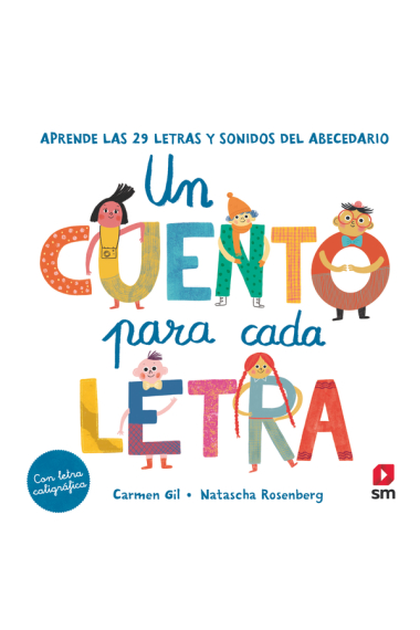 Un cuento para cada letra. Aprende las 29 letras y sonidos del abecedario