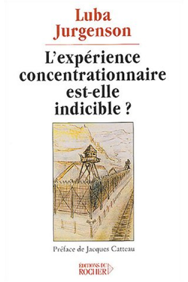 L'expérience concentrationnaire est-elle indicible?