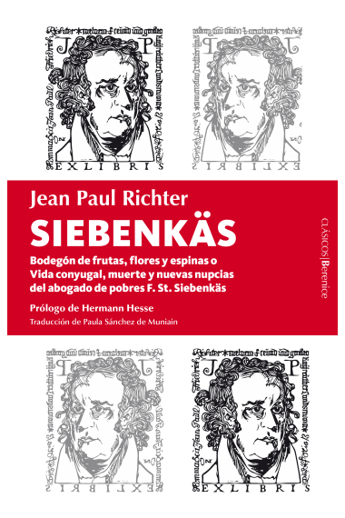 Siebenkäs. (Bodegón de flores, frutas y espinas o Vida conyugal, muerte y nuevas nupcias del abogado de pobres F. St. Siebenkäs)