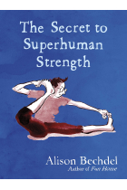 The Secret Of Superhuman Strength