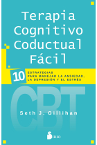 Terapia Cognitivo Conductual Fácil. 10 estrategias para manejar la ansiedad, la depresión y el estrés