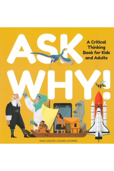 Ask Why! A critical thinking book for kids and adults