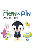 Mon & Pin. M'he fet pipí!