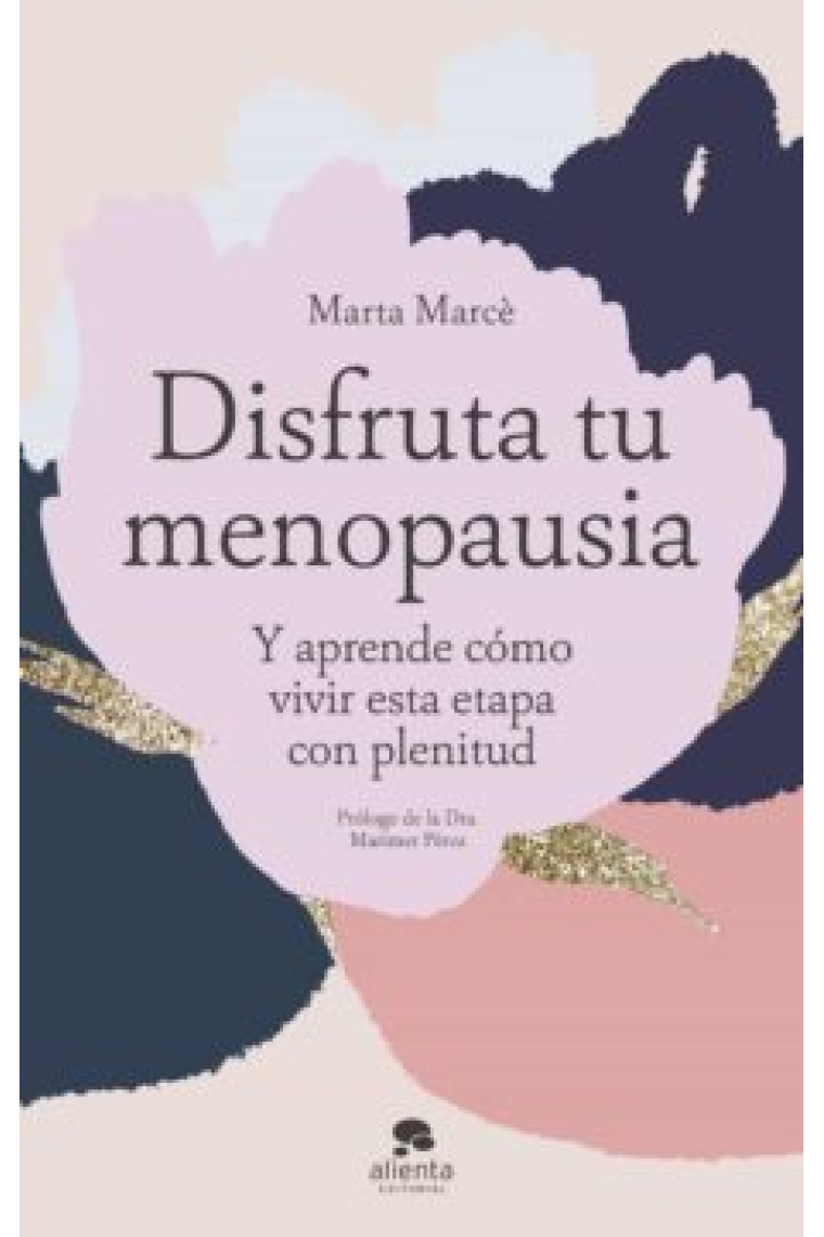 Disfruta tu menopausia. Y aprende cómo vivir esta etapa con plenitud