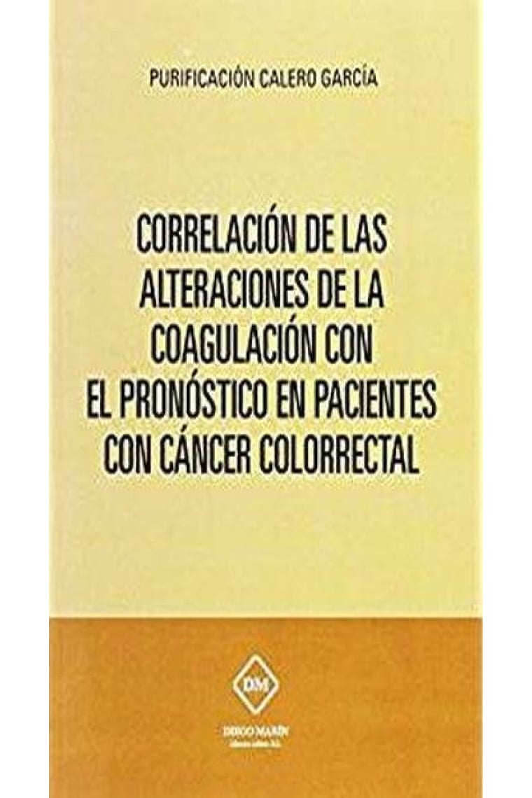 CORRELACIoN DE LAS ALTERACIONES DE LA COAGULACION CON EL PRONOSTICO EN PACIENTES CON CANCER COLORREC