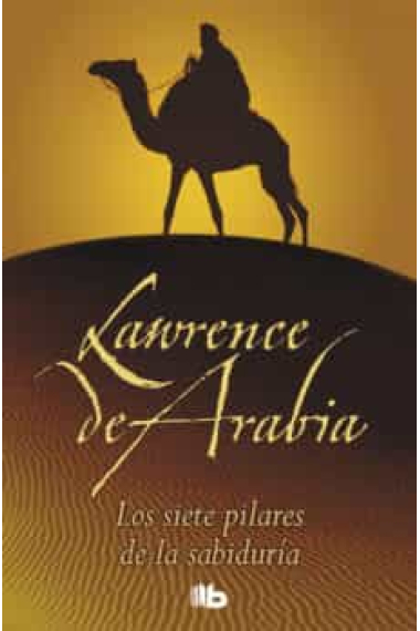 Los siete pilares de la sabiduría. Lawrence de Arabia