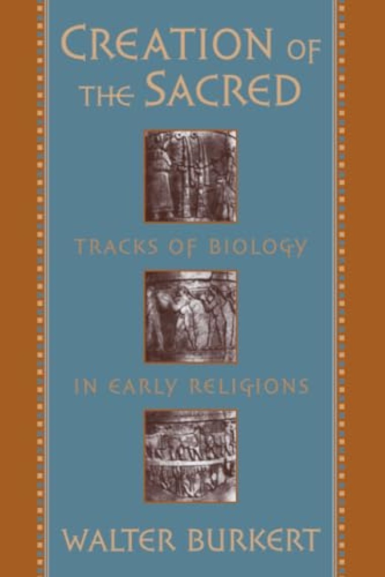 Creation of the Sacred: Tracks of Biology in Early Religions