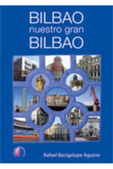 Bilbao, nuestro gran Bilbao