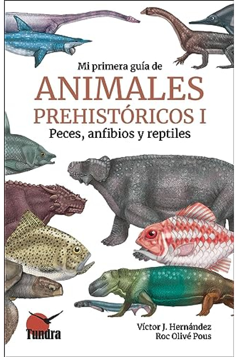 Mi primera guía de animales prehistóricos I. Peces, anfibios y reptiles