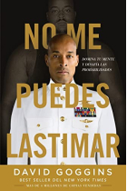 No me puedes lastimar: Domina tu mente y desafía las probabilidades (Spanish Edition)