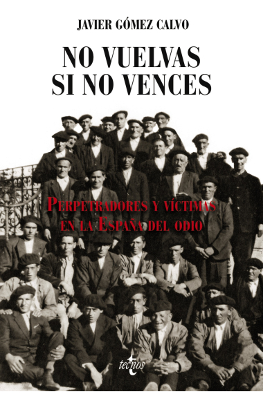 No vuelvas si no vences. Perpetradores y víctimas en la España del odio