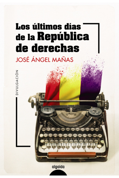 Los últimos días de la República de derechas