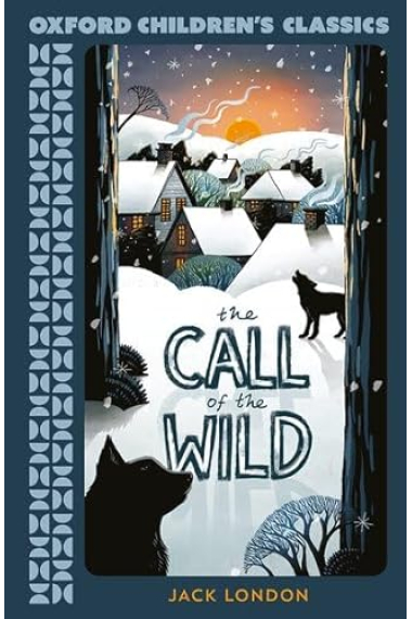 The Call Of The Wild (Oxford Children's Classics)