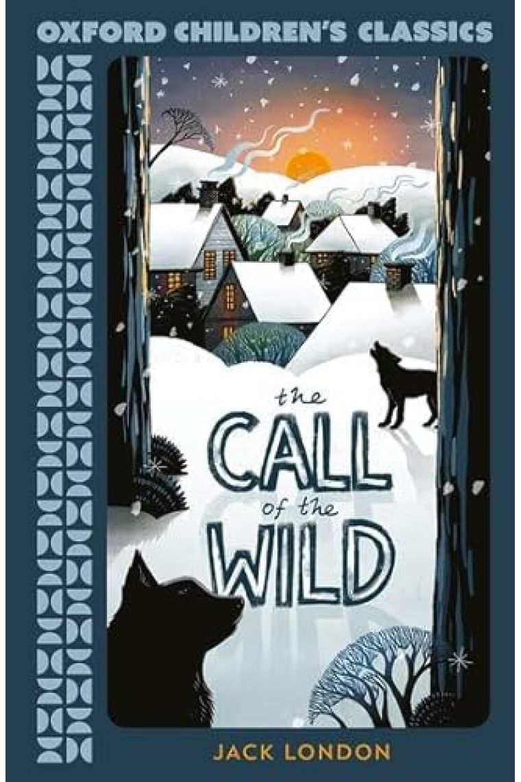 The Call Of The Wild (Oxford Children's Classics)