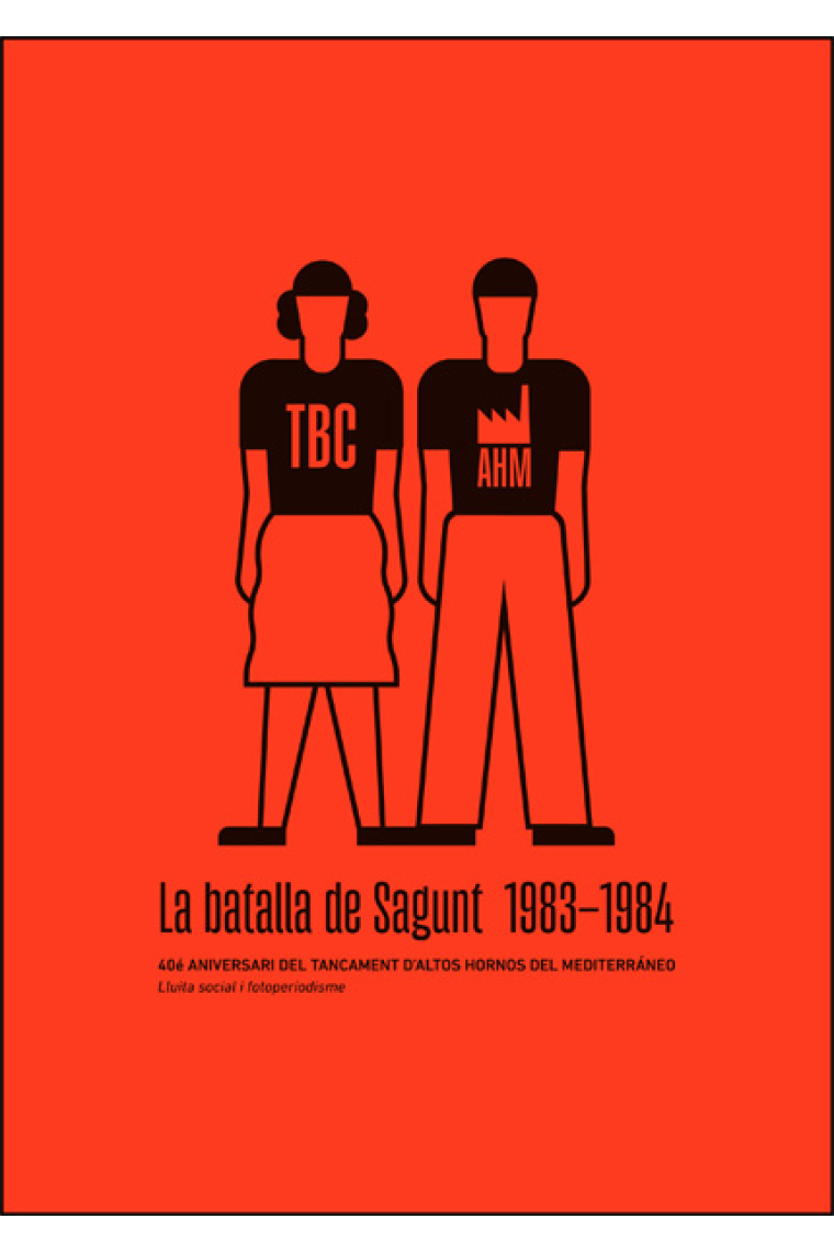 La Batalla de Sagunt 1983-1984. 40é aniversari del tancament d'Altos Hornos del Mediterráneo. Lluita social i fotoperiodisme