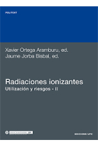 Radiaciones ionizantes : utilización y riesgos, II