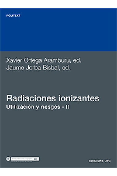 Radiaciones ionizantes : utilización y riesgos, II