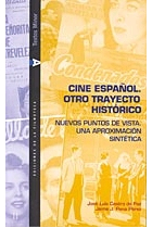 Cine español. Otro trayecto histórico. Nuevos puntos de vista. Una aproximación sintética