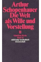 Die Welt als Wille und Vorstellung II