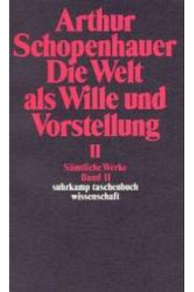 Die Welt als Wille und Vorstellung II