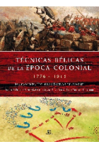 Técnicas bélicas de la época colonial. 1776-1914. Equipamiento, técnicas y tácticas de combate