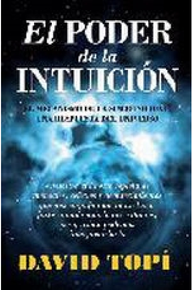 El poder de la intuición: El Mecanismo De La Sincronicidad, Una Respuesta Del Universo