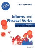 Oxford Word Skills: Advanced: Idioms & Phrasal Verbs Student Book with Key