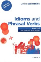 Oxford Word Skills: Advanced: Idioms & Phrasal Verbs Student Book with Key