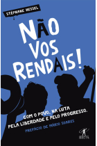 Não Vos Rendais. Com o povo, na luta pela liberdade e pelo progresso