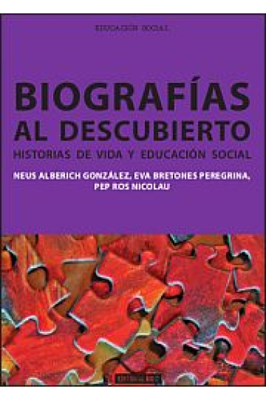 Biografías al descubierto. Historias de vida y educación social