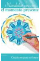 Mandalas para vivir el momento presente