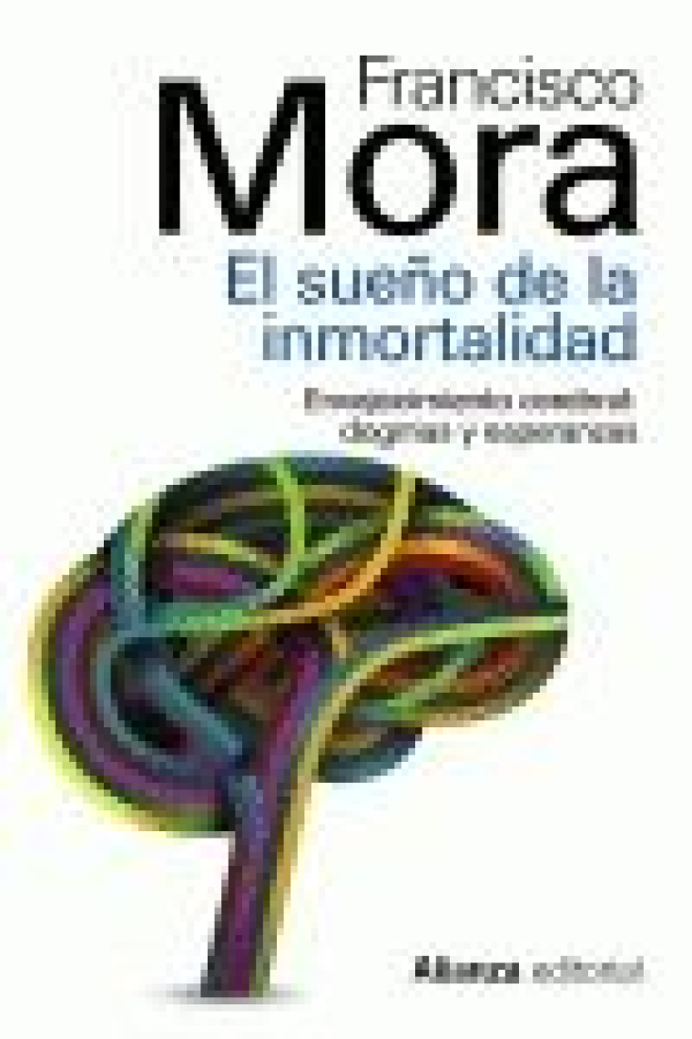 El sueño de la inmortalidad. Envejecimiento cerebral: dogmas y esperanzas