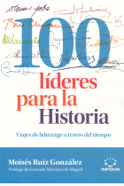 100 líderes para la historia. Viajes de liderazgo a través de la historia