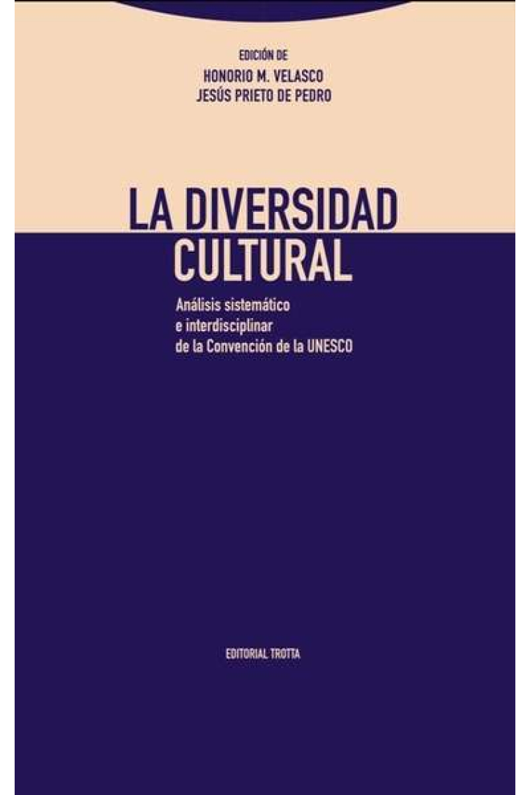 La diversidad cultural. Análisis sistemático e interdisciplinar de la Convención de la UNESCO