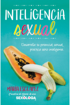 Inteligencia sexual.Desarrolla tu potencial sexual, practica sexo inteligente.